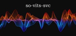 So-Vits-SVC - 多语言声音克隆-AI出海